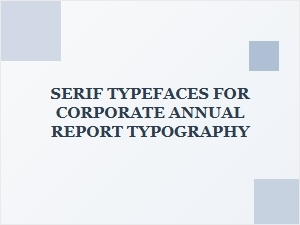 Professional Serifs for Annual Report Typography